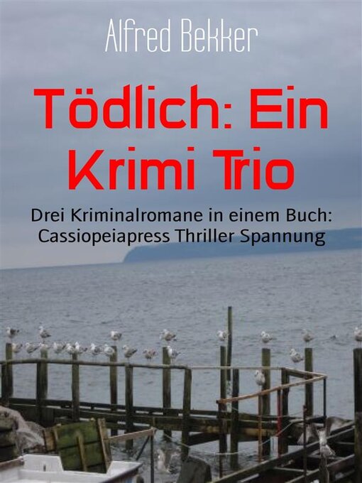 Title details for Tödlich--Ein Krimi Trio by Alfred Bekker - Available